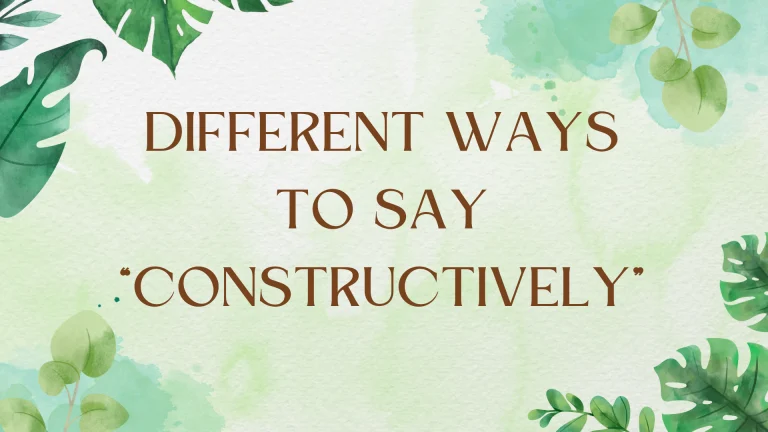 Other Ways to Say "Constructively": A Grammar Guide