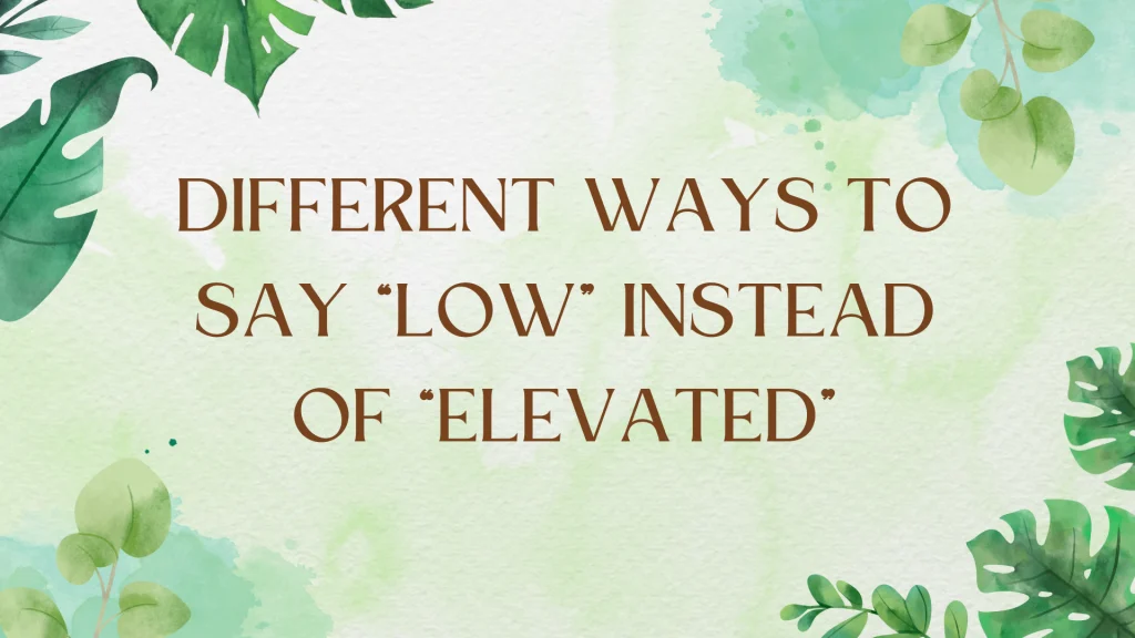 Opposites Attract: Exploring Antonyms for "Elevated"