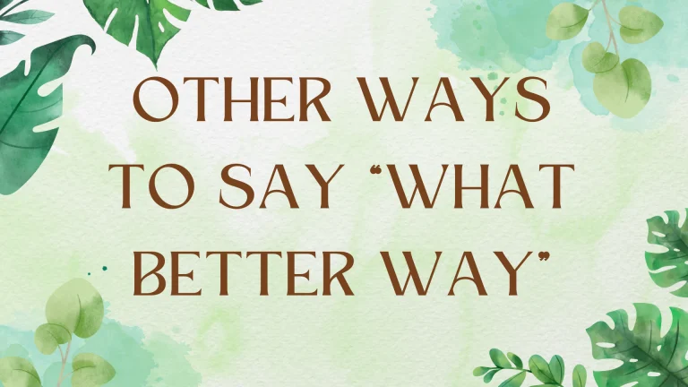 Beyond "What Better Way": Alternative Expressions for Superior Choices Beyond "What Better Way": Alternative Expressions for Superior Choices
