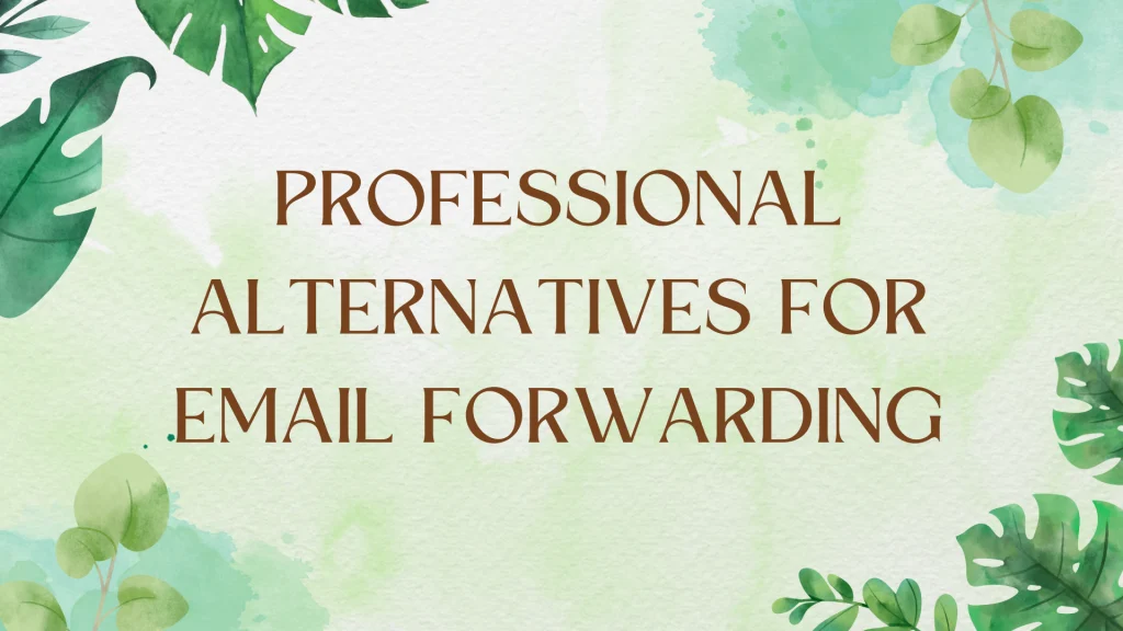 Other Ways to Say "I Have Forwarded Your Email"