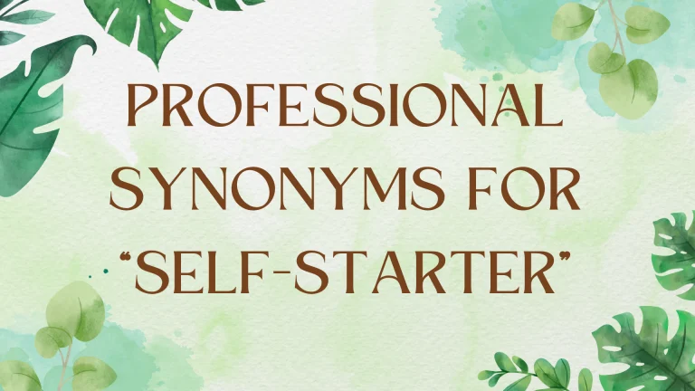 Synonyms for "Self-Starter" on Your Resume: A Comprehensive Guide