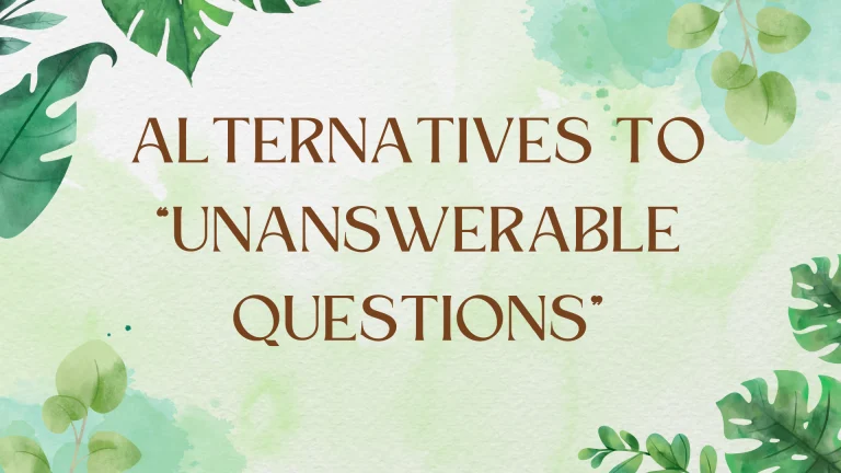 Expressing Unanswerable Questions: Alternatives Explored