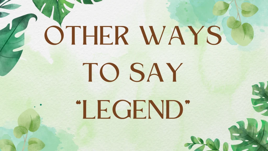 Powerful Synonyms for "Legend": Expand Your Vocabulary