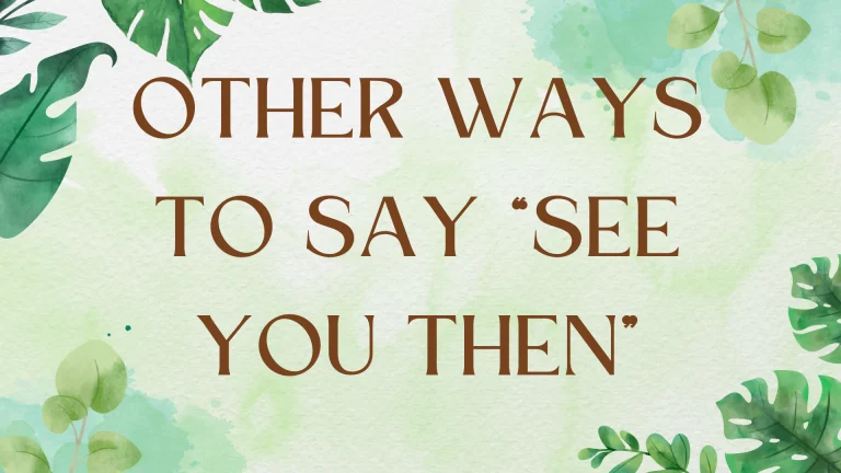 Beyond "See You Then": Mastering Alternative Farewells