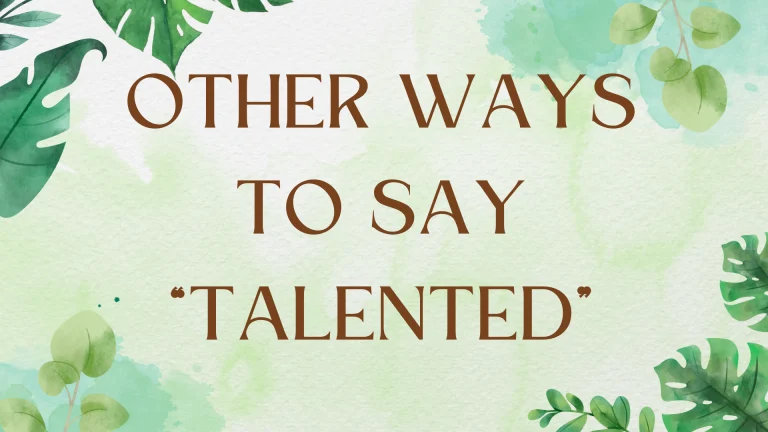 Beyond "Talented": Diverse Ways to Express Admiration Beyond "Talented": Diverse Ways to Express Admiration