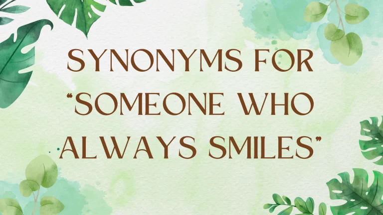 Other Ways to Say "Someone Who Always Smiles"