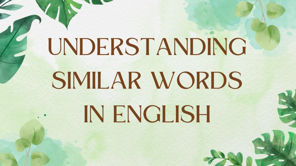 Synonyms: Exploring Nuances in Similar Words