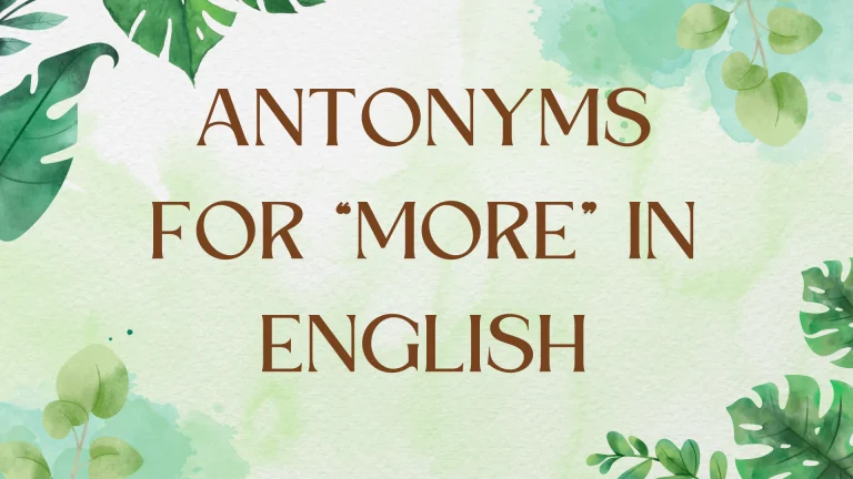 Antonyms for "More": Expanding Your English Vocabulary Antonyms for "More": Expanding Your English Vocabulary