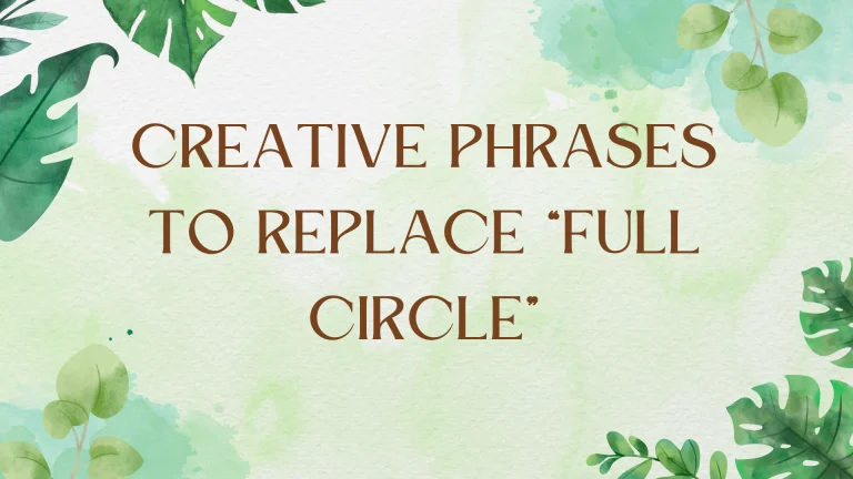 Synonyms for "Full Circle": Expanding Your Lexicon