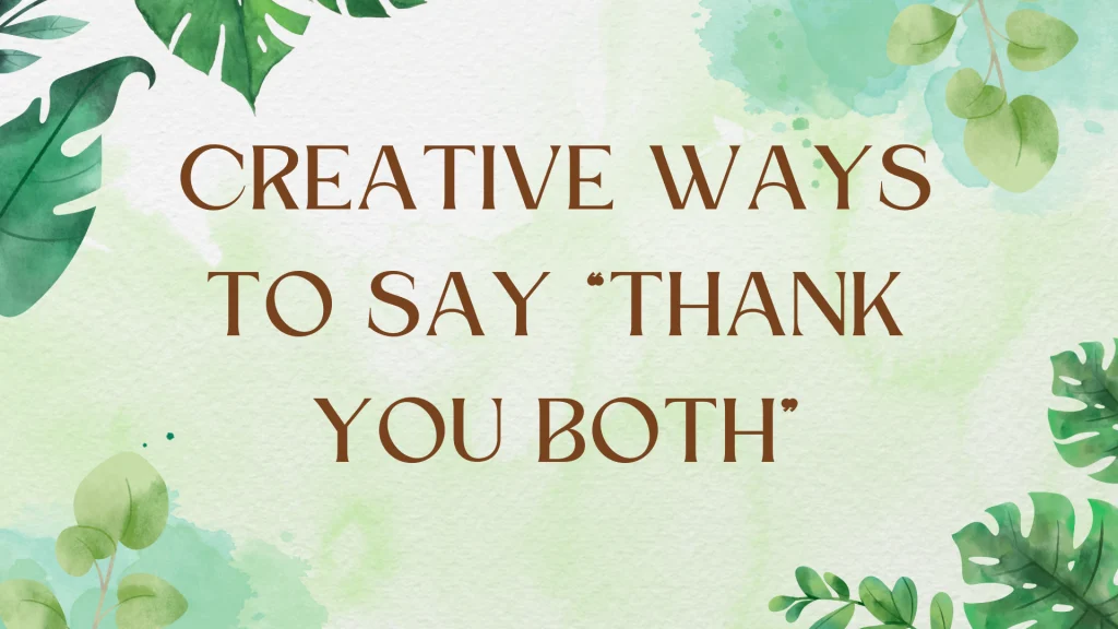 Beyond "Thank You Both": Diverse Expressions of Gratitude