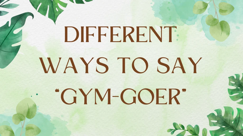 Other Ways to Say "Gym-Goer": Expanding Your Vocabulary