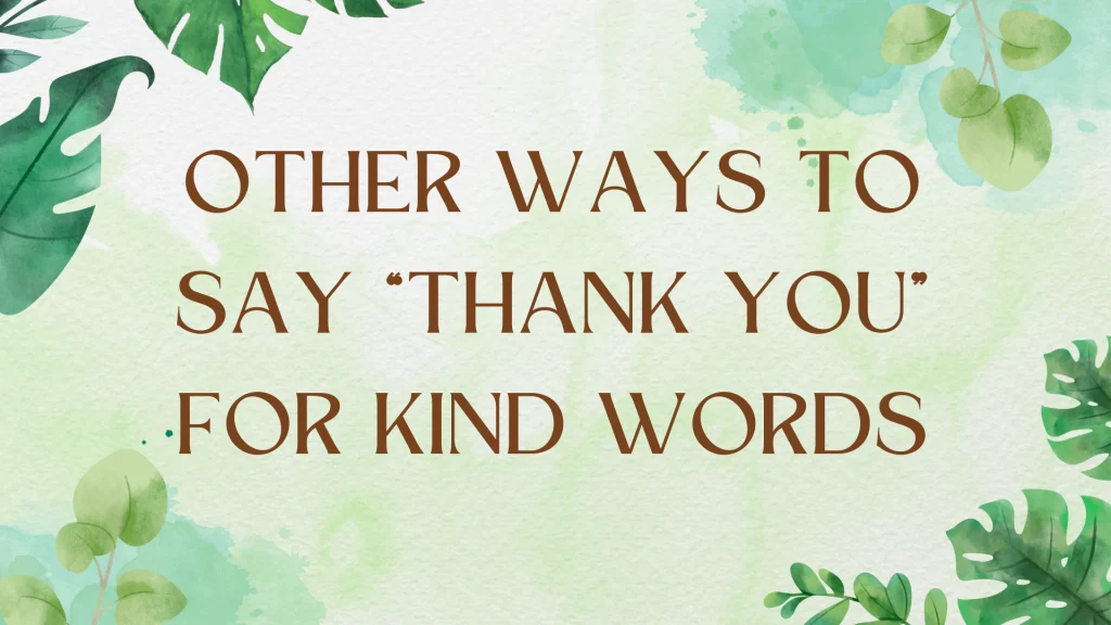 Beyond "Thank You": Expressing Gratitude for Kind Words